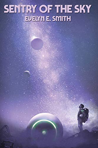 Evelyn E Smith: Sentry of the Sky (Paperback, 2021, Positronic Publishing)