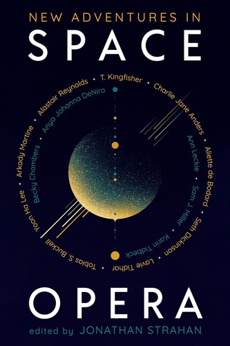Jonathan Strahan: New Adventures in Space Opera (2024, Tachyon Publications)