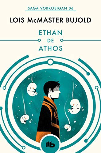 Lois McMaster Bujold, Rafael Martín Trechera;: Ethan de Athos (Paperback, español language, 2019, B de Bolsillo)