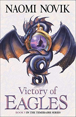 Naomi Novik: Victory of Eagles (2009, Harper Voyager, imusti)