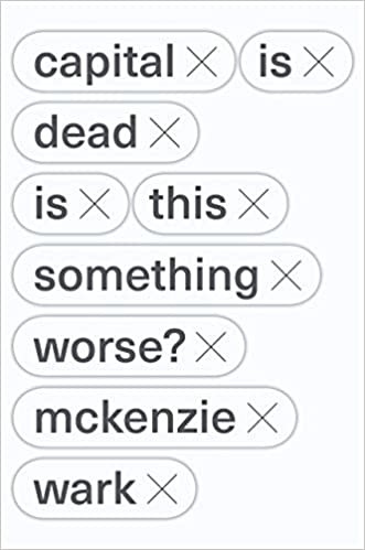 McKenzie Wark, McKenzie Wark: Capital is Dead (EBook, 2019, Verso)