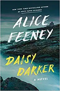 Alice Feeny: Daisy Darker (2022, Flatiron Books)