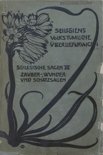 Richard Kühnau: Schlesische Sagen 3 - Zauber-, Wunder- und Schatzsagen (1913, B.G. Teubner)