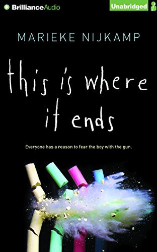 Nick Podehl, Lauren Ezzo, Brittany Pressley, Marieke Nijkamp, Whitney Dykhouse, Kate Rudd, Amy McFadden, Scott Merriman: This Is Where It Ends (AudiobookFormat, 2016, Brilliance Audio)