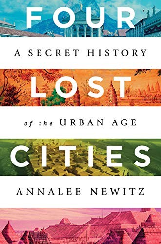 Annalee Newitz (duplicate), Annalee Newitz: Four Lost Cities (Hardcover, 2021, W. W. Norton & Company)