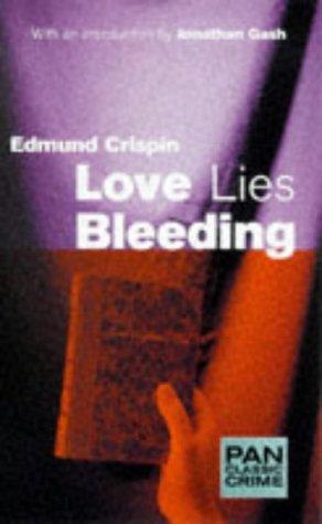 Edmund Crispin: Love Lies Bleeding (Pan Classic Crime) (Paperback, 1999, Pan Books)