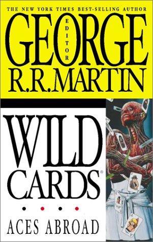 George R. R. Martin, Edward Bryant, Michael Cassutt, Stephen Leigh, Victor Milán, John J. Miller, Lewis Shiner, Melinda M. Snodgrass, Carrie Vaughn, Kevin Andrew Murphy: Aces Abroad (2002)