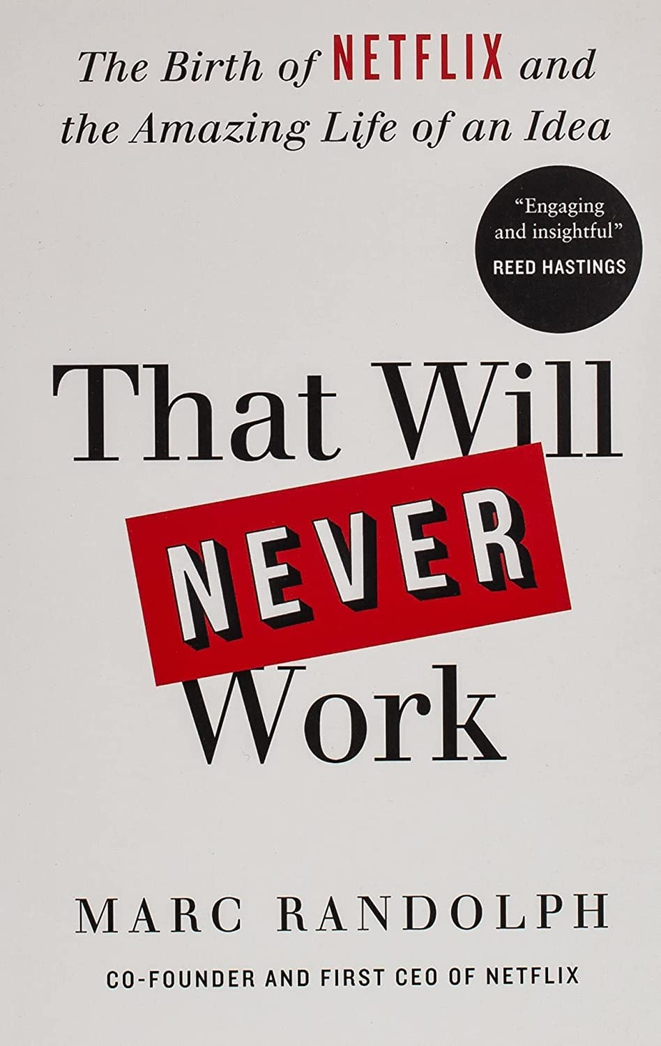 Marc Randolph: That Will Never Work (2019, Little Brown & Company)