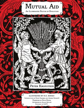 David Graeber, Peter Kropotkin, N. O. Bonzo, David Graeber, Andrej Grubačić, Ruth Kinna, Andrej Grubačić: Mutual Aid (Paperback, 2020, PM Press)