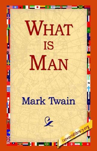 Mark Twain: What Is Man (Hardcover, 2005, 1st World Library)