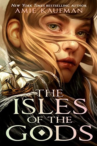Amie Kaufman: The Isles of the Gods (Hardcover, 2023, Random House Children's Books, Knopf Books for Young Readers)