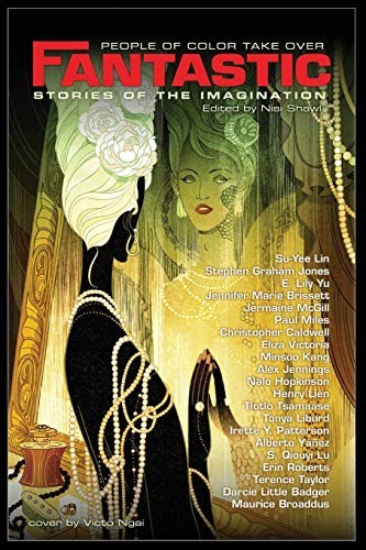 Nalo Hopkinson, Nisi Shawl (duplicate), Minsoo Kang: People of Color Take Over Fantastic Stories of the Imagination (Paperback, 2017, Positronic Publishing)