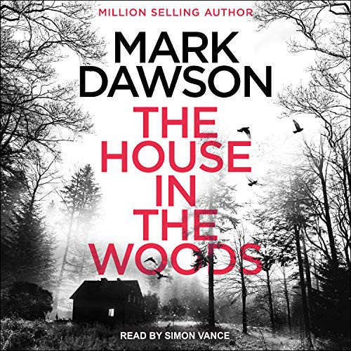 Simon Vance, Mark Dawson: The House in the Woods (AudiobookFormat, 2020, Tantor Audio)