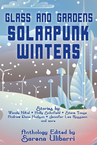 Wendy Nikel, Andrew Dana Hudson, Commando Jugendstil Tales from the EV Studio, R. Jean Mathieu, Sarena Ulibarri, Jennifer Lee Rossman, Shel Graves, Holly Schofield, Jerri Jerreat, Sandra Ulbrich Almazan, Sarah van Goethem, Steve Toase, Heather Kitzman, Tessa Fisher, Thomas Badlan, Lex T. Lindsay, Brian Burt, Catherine F. King: Glass and Gardens (2020, World Weaver Press)