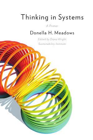 Donella H. Meadows, Diana Wright: Thinking in Systems (2008, Chelsea Green Publishing)