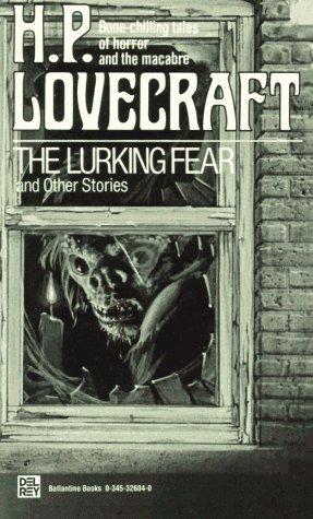 H.P. Lovecraft: The Lurking Fear and Other Stories (1985, Del Rey)