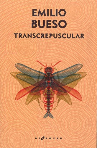 Emilio Bueso: Transcrepuscular (2017, Gigamesh)