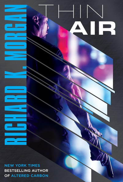 Richard K. Morgan: Thin Air (Hardcover, 2018, Del Rey)